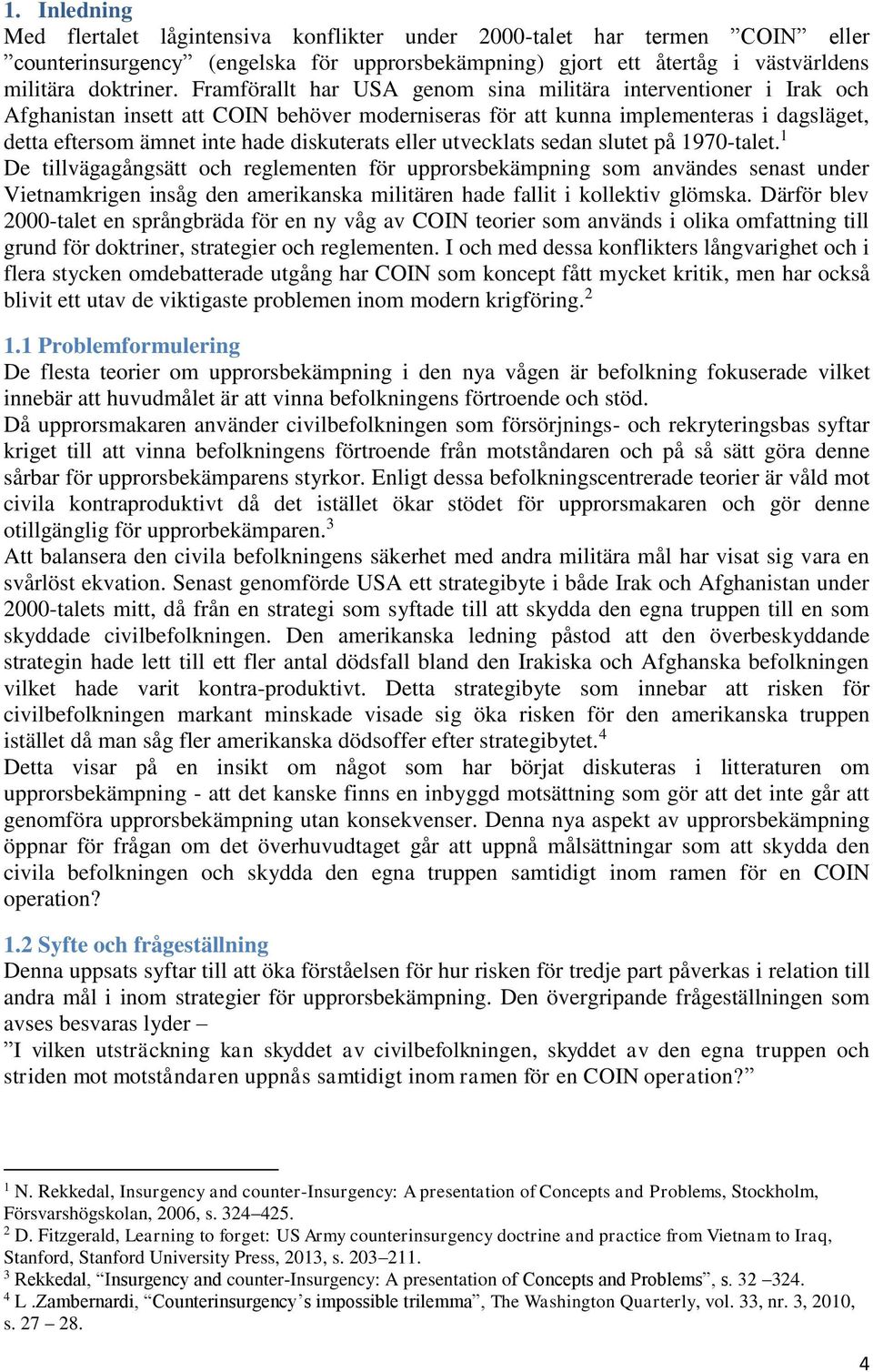 eller utvecklats sedan slutet på 1970-talet.
