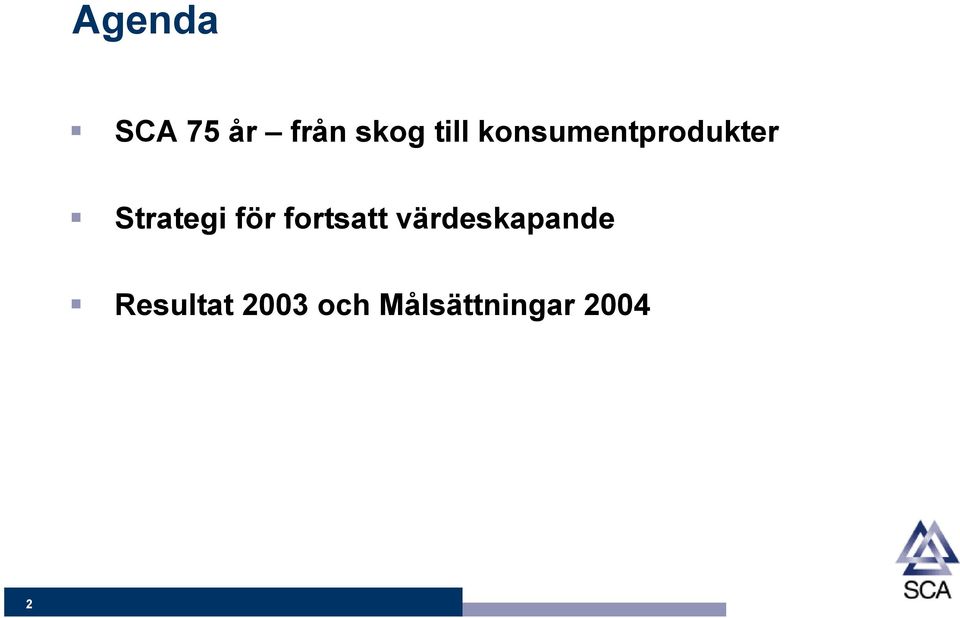 fortsatt värdeskapande Resultat