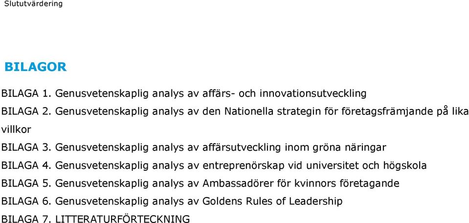 Genusvetenskaplig analys av affärsutveckling inom gröna näringar BILAGA 4.