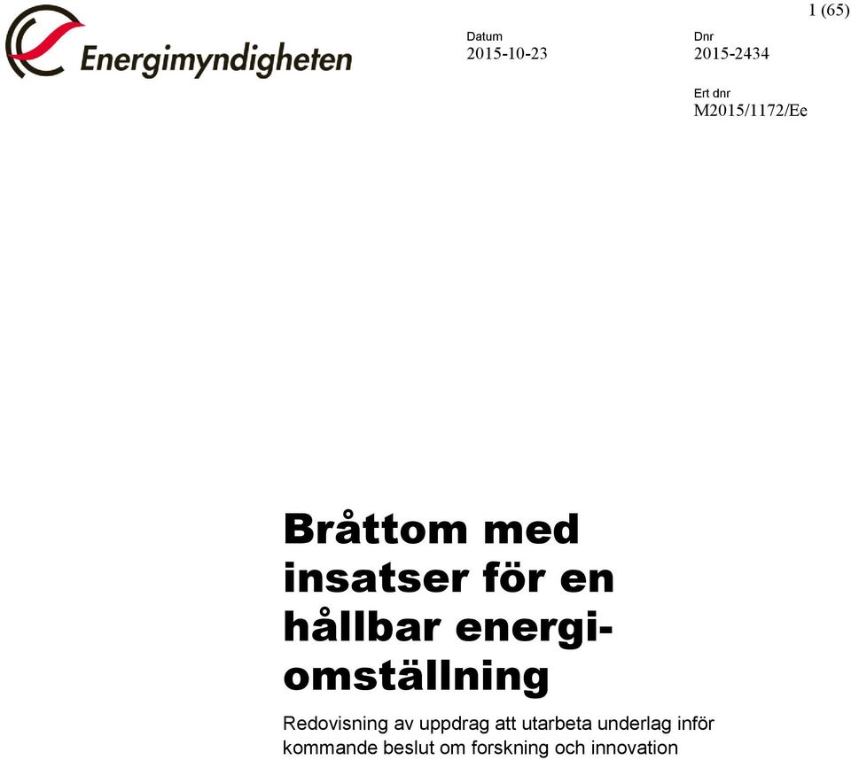 energiomställning Redovisning av uppdrag att