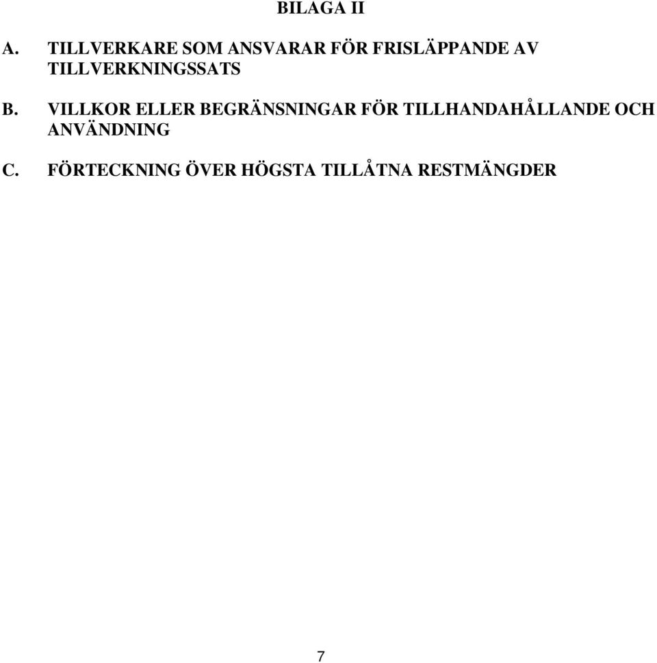 TILLVERKNINGSSATS B.