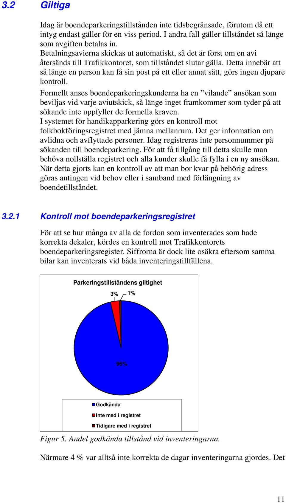 Detta innebär att så länge en person kan få sin post på ett eller annat sätt, görs ingen djupare kontroll.