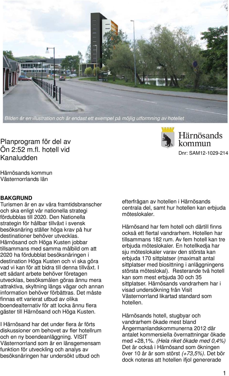 Den Nationella strategin för hållbar tillväxt i svensk besöksnäring ställer höga krav på hur destinationer behöver utvecklas.