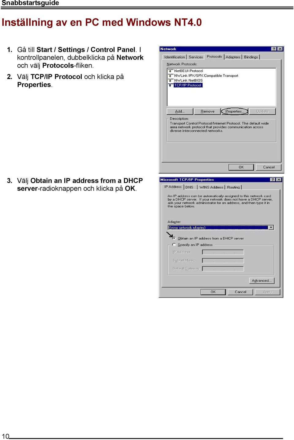 I kontrollpanelen, dubbelklicka på Network och välj Protocols-fliken. 2.