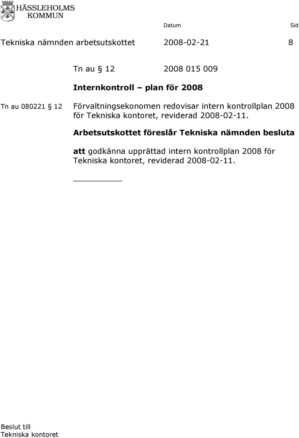 redovisar intern kontrollplan 2008 för, reviderad 2008-02-11.