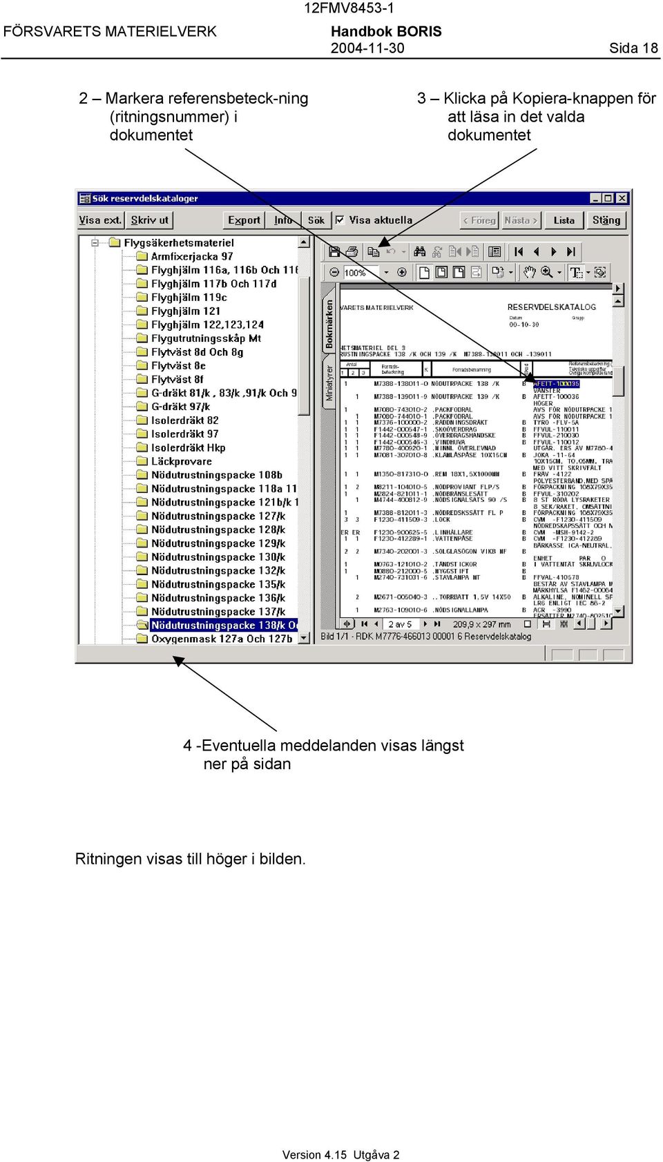 för att läsa in det valda dokumentet 4 -Eventuella