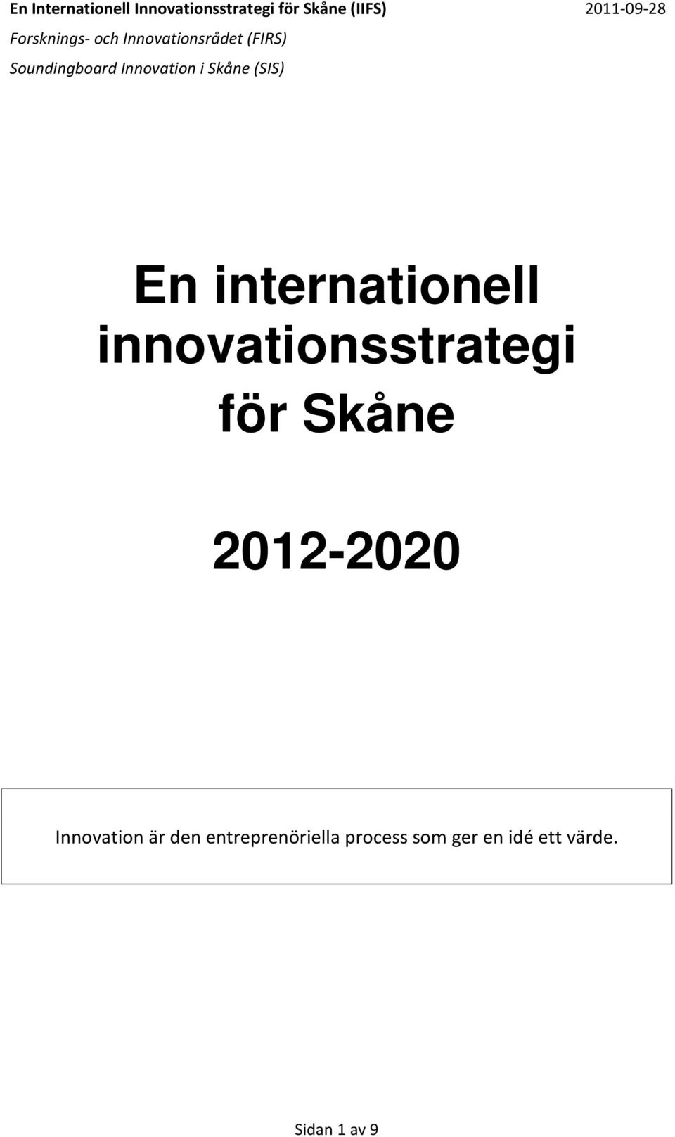 2012-2020 Innovation är den