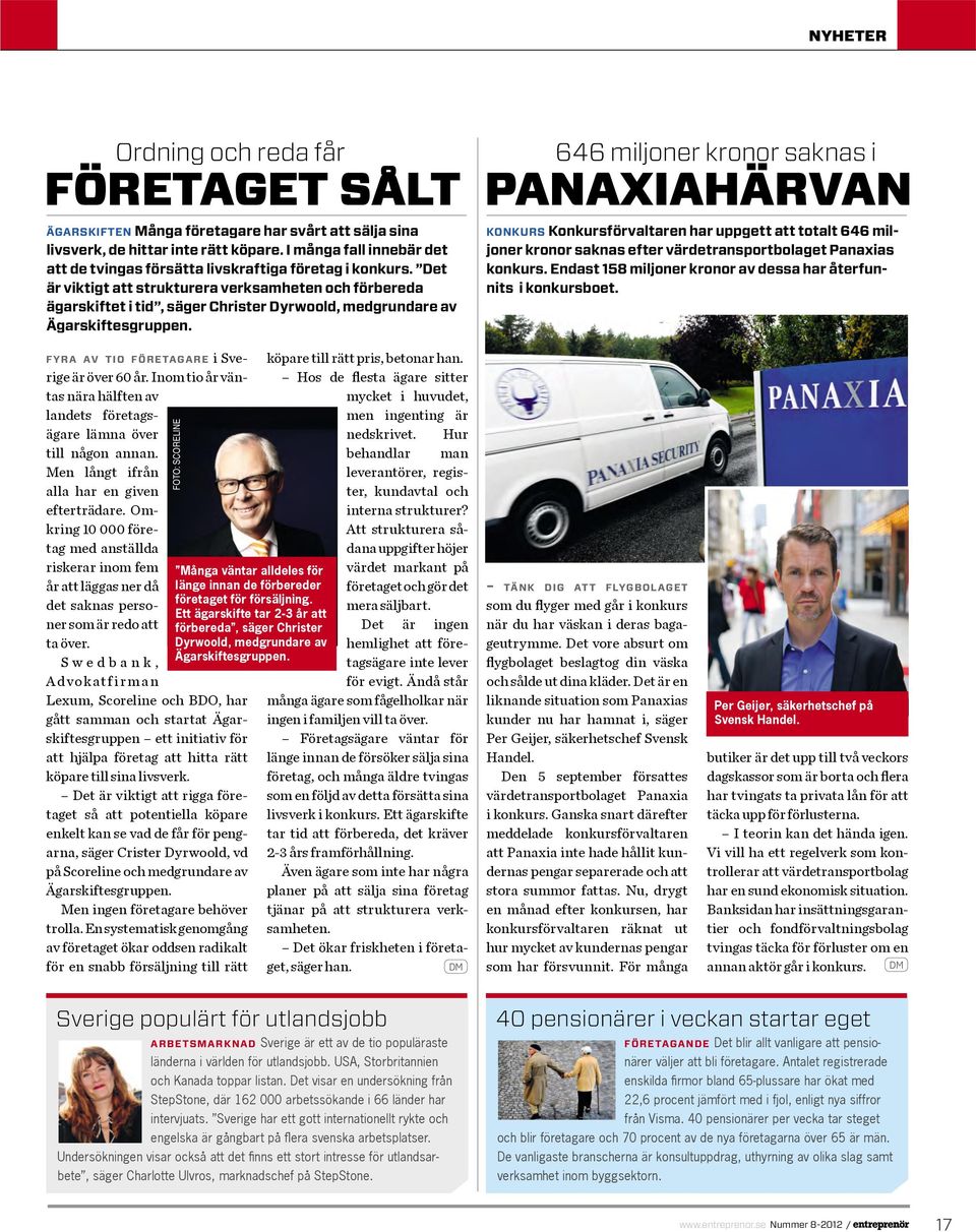 Det är viktigt att strukturera verksamheten och förbereda ägarskiftet i tid, säger Christer Dyrwoold, medgrundare av Ägarskiftesgruppen.