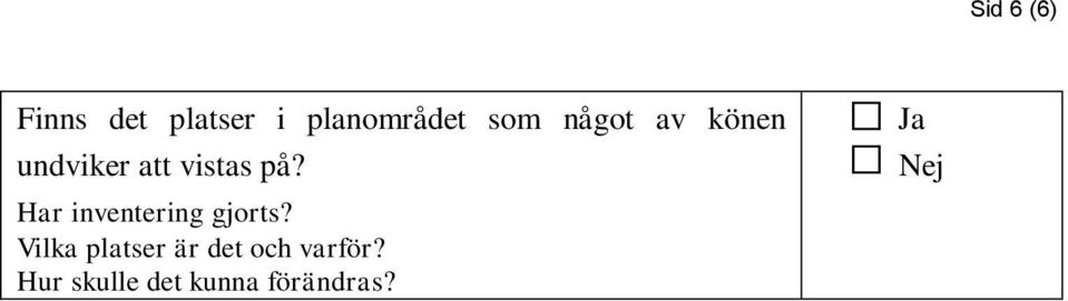 Har inventering gjorts?