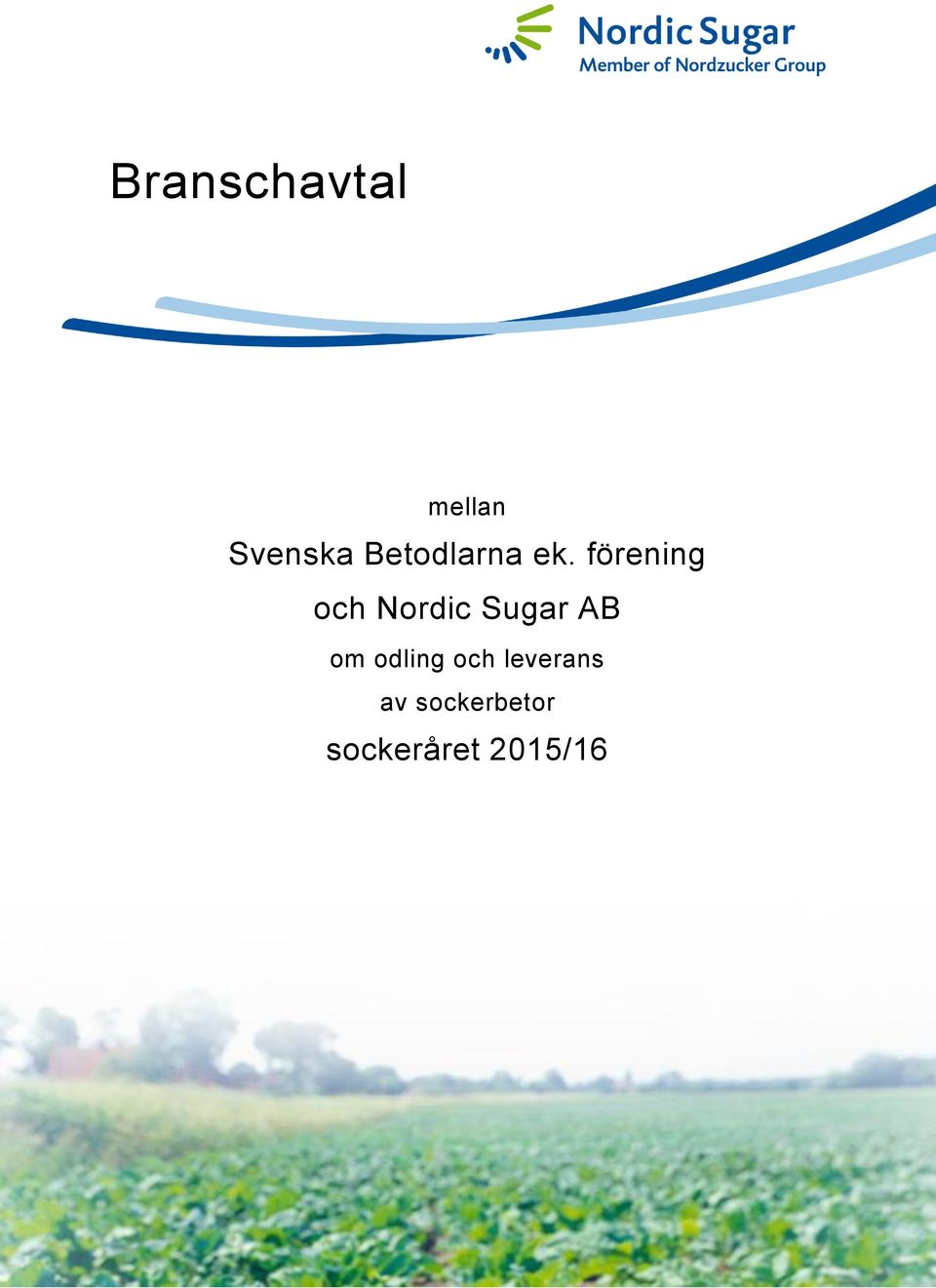 förening och Nordic Sugar AB om