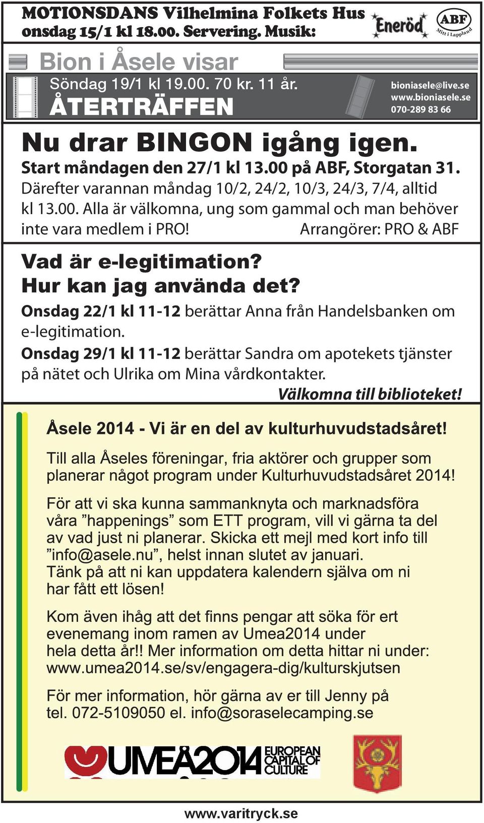 Därefter varannan måndag 10/2, 24/2, 10/3, 24/3, 7/4, alltid kl 13.00. Alla är välkomna, ung som gammal och man behöver inte vara medlem i PRO!