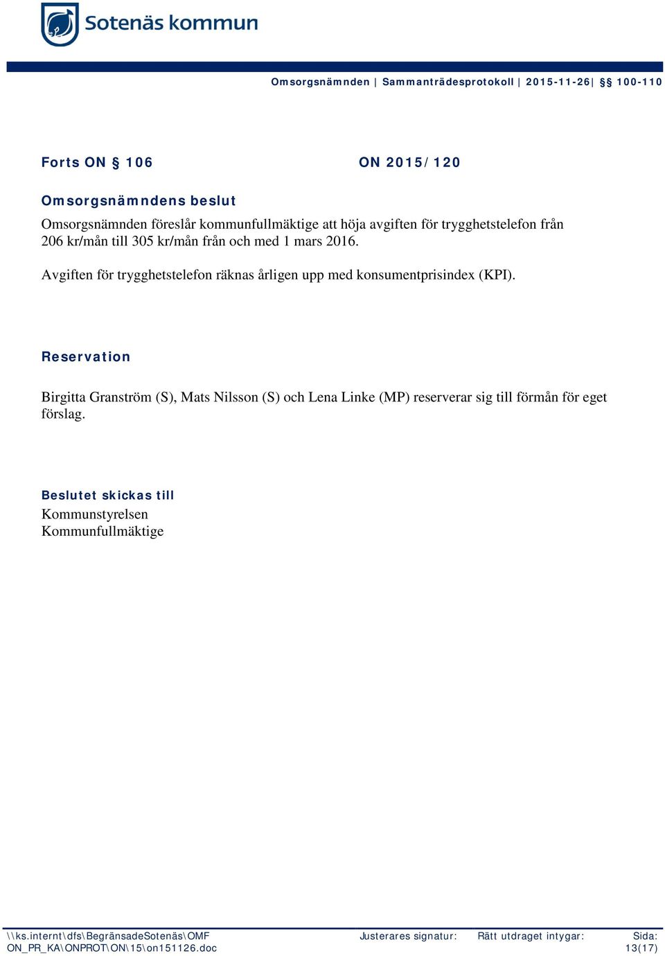 Avgiften för trygghetstelefon räknas årligen upp med konsumentprisindex (KPI).