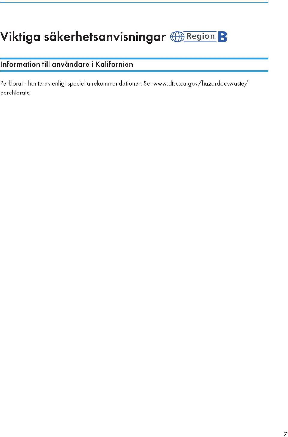 hanteras enligt speciella rekommendationer.