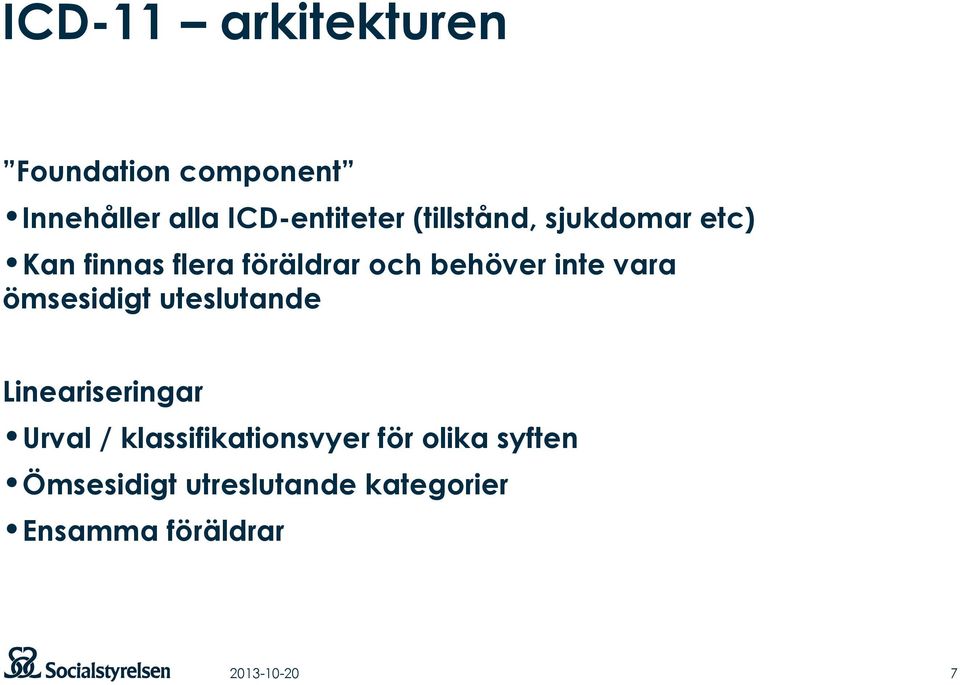 vara ömsesidigt uteslutande Lineariseringar Urval / klassifikationsvyer