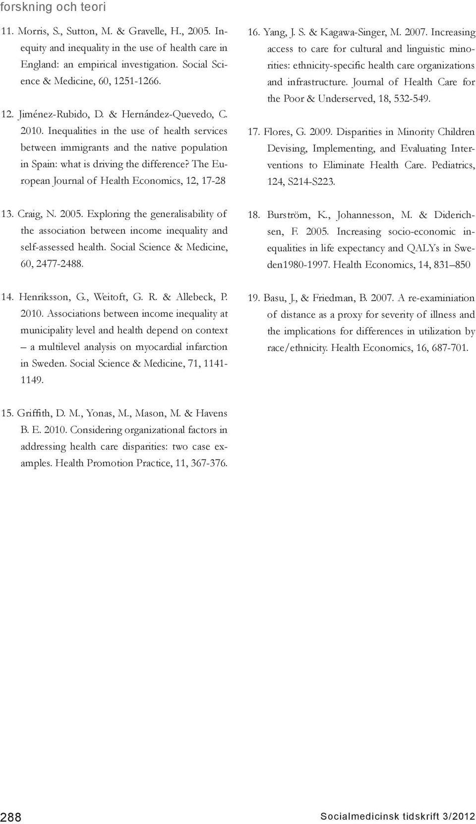 The European Journal of Health Economics, 12, 17-28 16. Yang, J. S. & Kagawa-Singer, M. 2007.