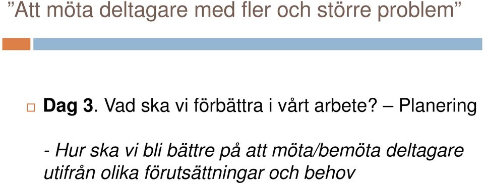 Planering - Hur ska vi bli bättre på att