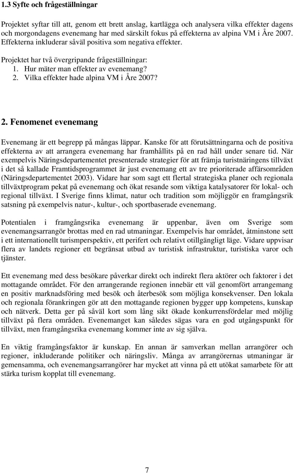 2. Fenomenet evenemang Evenemang är ett begrepp på mångas läppar.