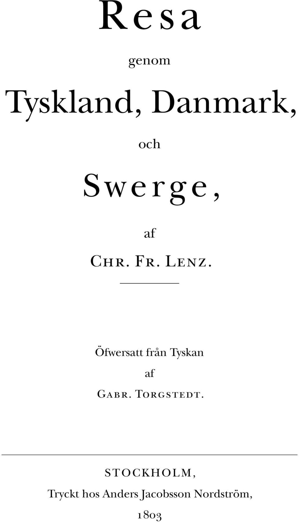 Öfwersatt från Tyskan af Gabr.