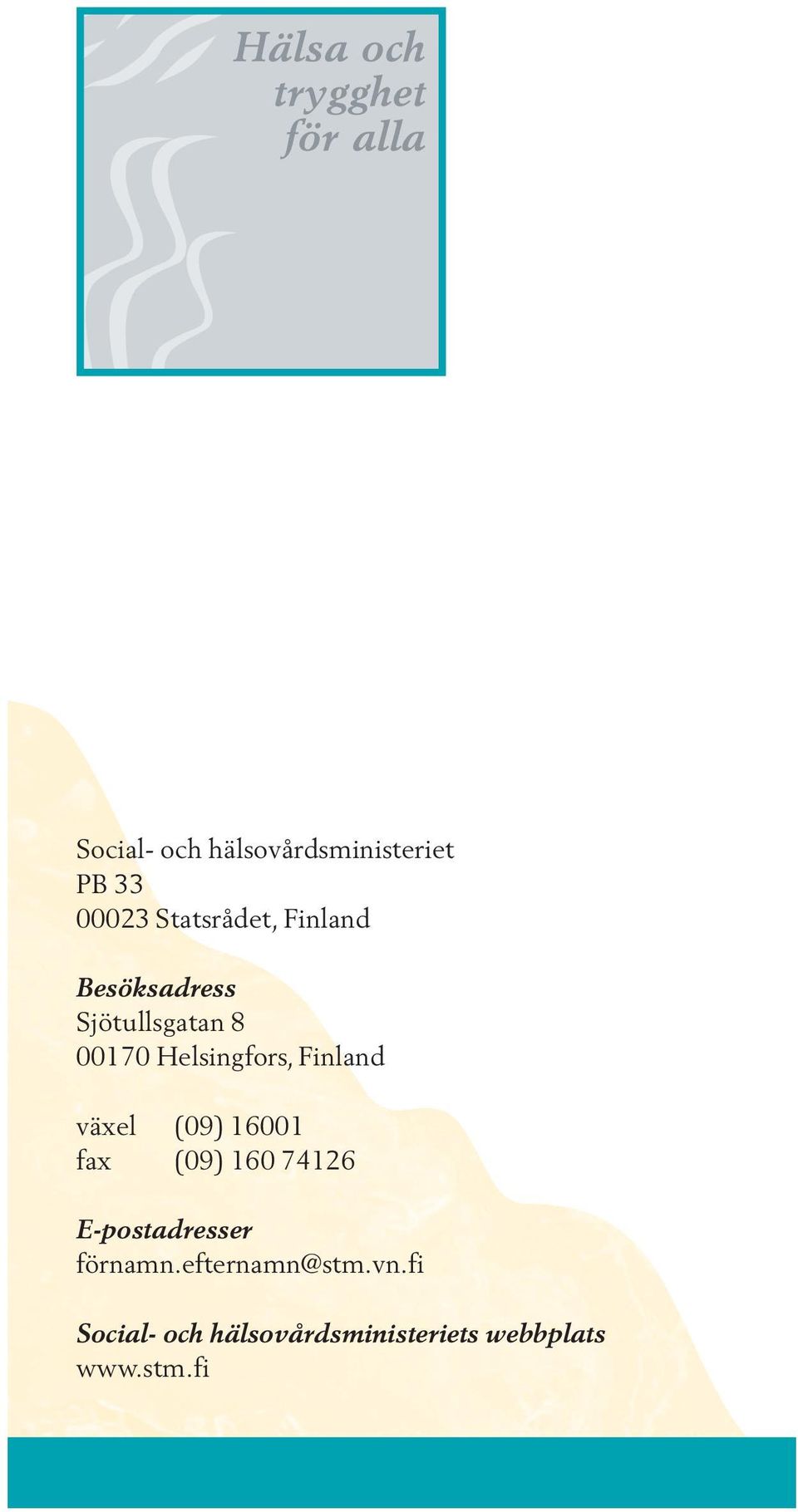 Helsingfors, Finland växel (09) 16001 fax (09) 160 74126