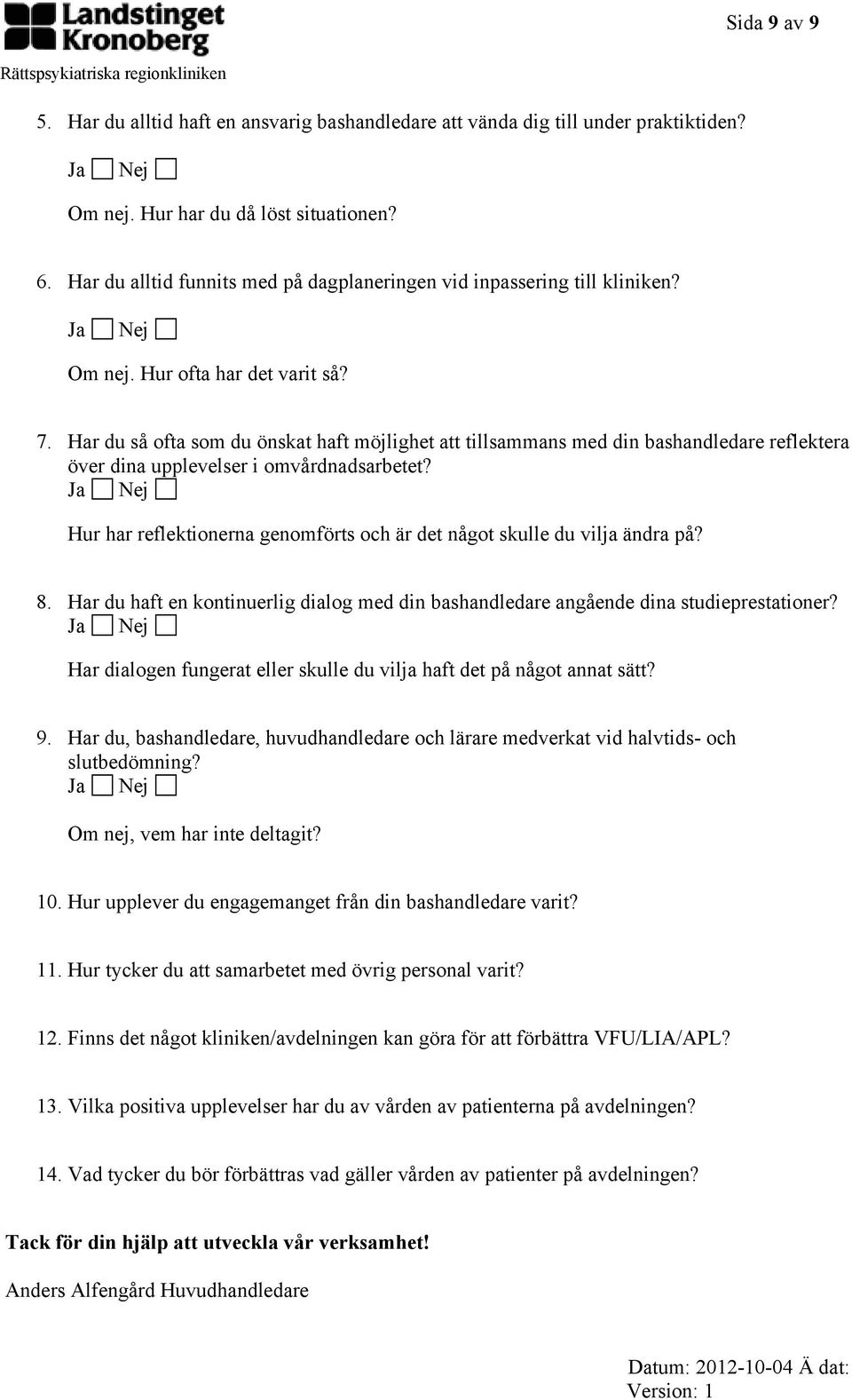 Har du så ofta som du önskat haft möjlighet att tillsammans med din bashandledare reflektera över dina upplevelser i omvårdnadsarbetet?
