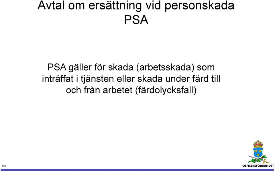 inträffat i tjänsten eller skada under