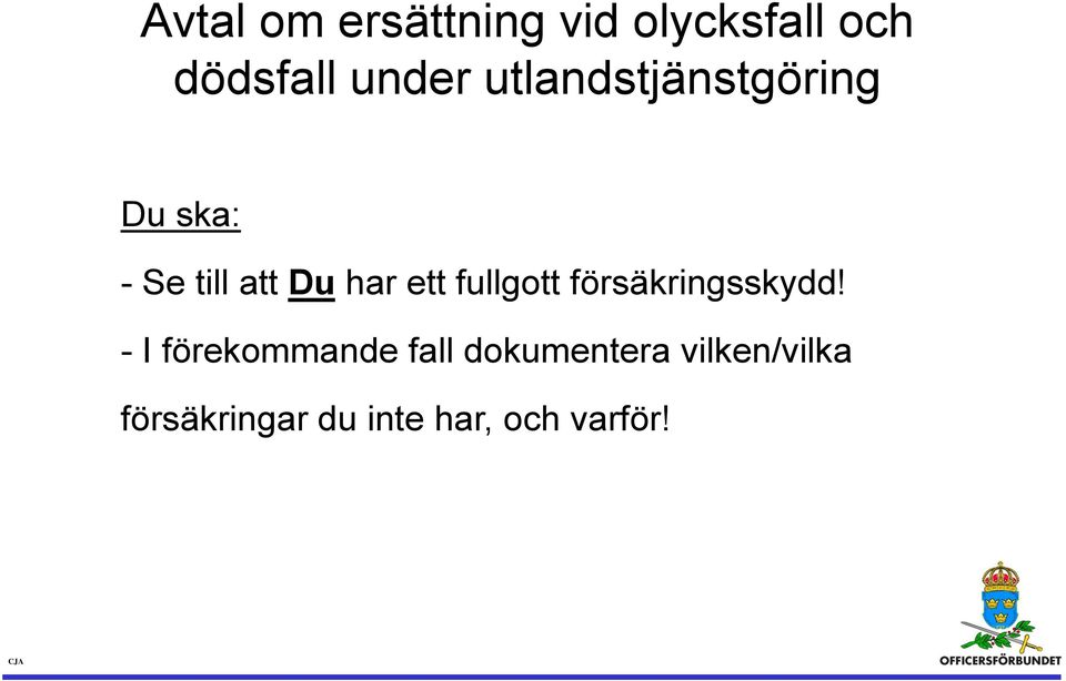 fullgott försäkringsskydd!