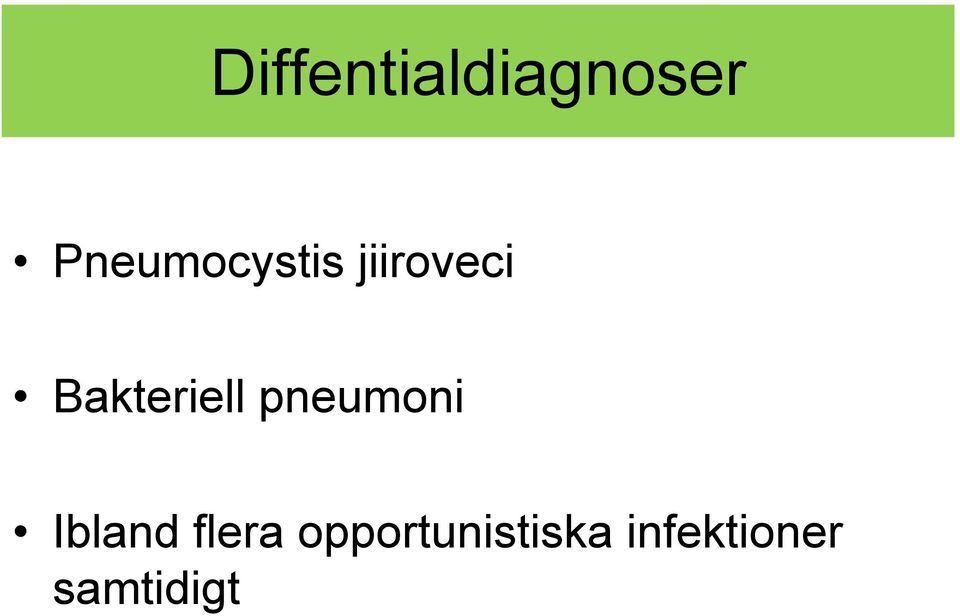 Bakteriell pneumoni Ibland
