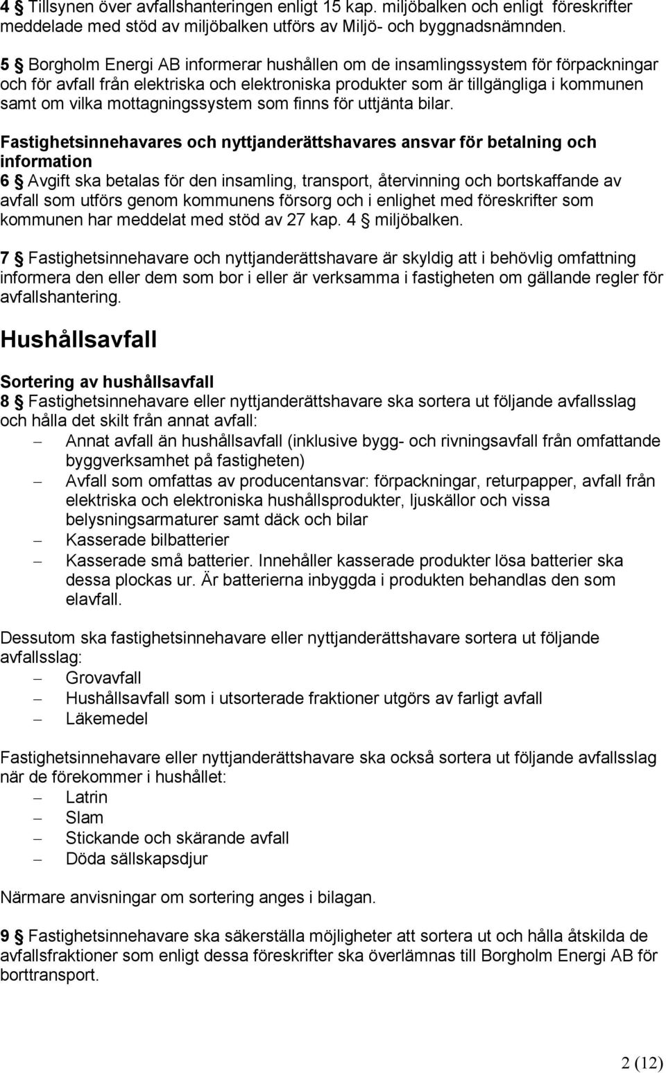 mottagningssystem som finns för uttjänta bilar.