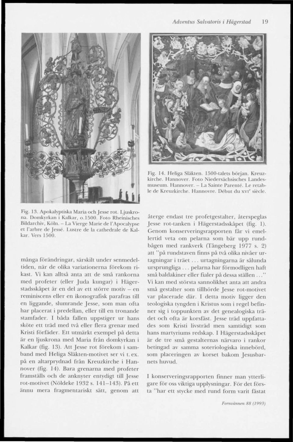Domkyrkan i Kalkar, o. 1500. Foto Rheinisches Bilelarcfiiv, Köln. - La Vierge Marie de 1'Apocalypse et 1'arbre de Jessé. Lustre de la cathédrale de Kalkar. Vers 1500.