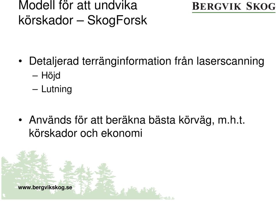 laserscanning Höjd Lutning Används för att