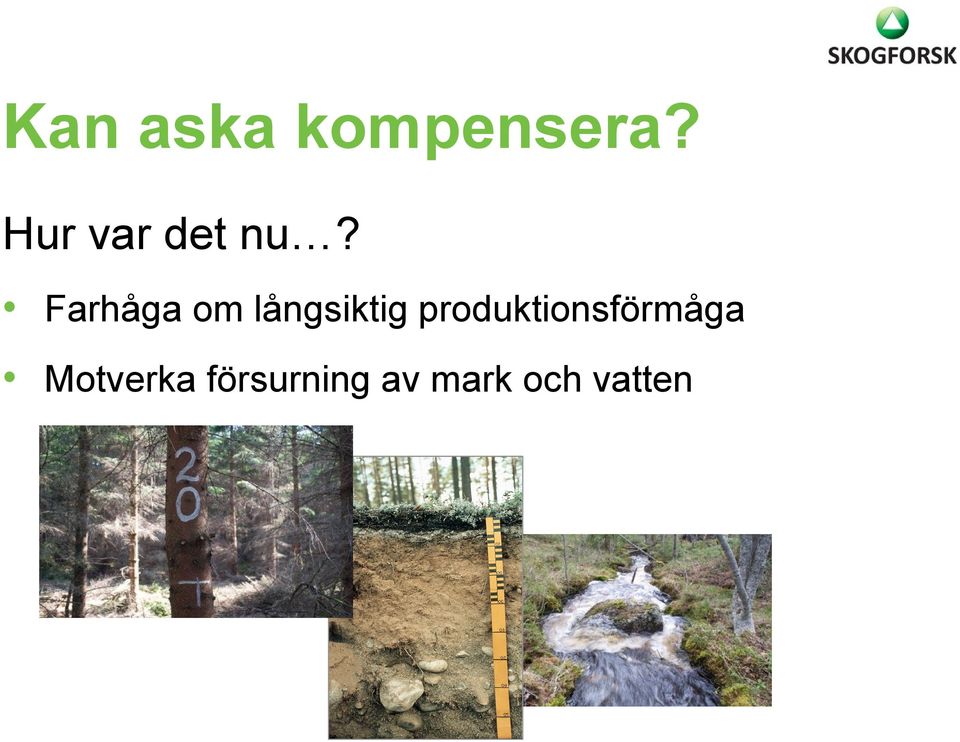 Farhåga om långsiktig