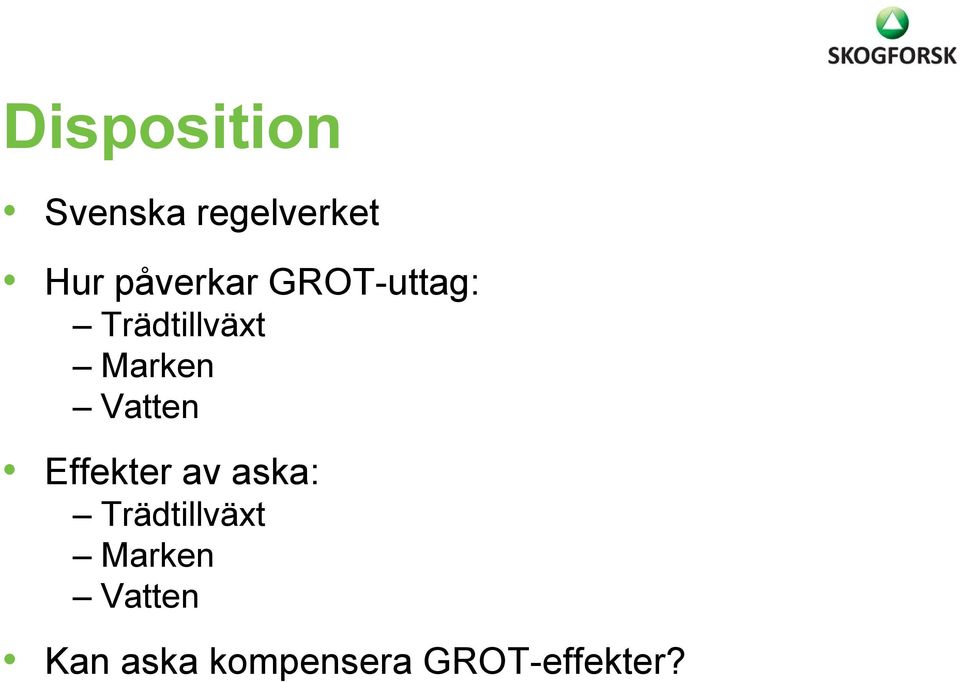 Vatten Effekter av aska: Trädtillväxt