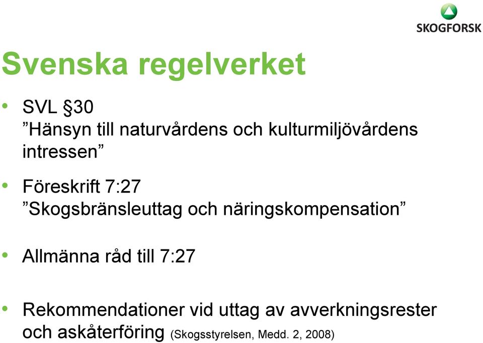 och näringskompensation Allmänna råd till 7:27 Rekommendationer