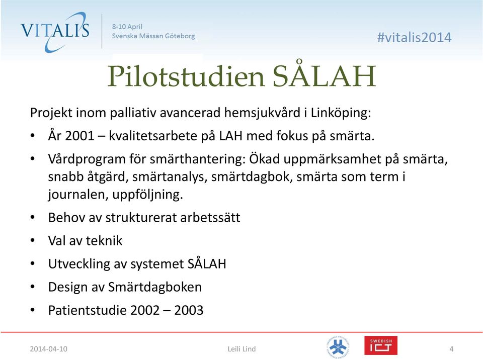 Vårdprogram för smärthantering: Ökad uppmärksamhet på smärta, snabb åtgärd, smärtanalys, smärtdagbok,