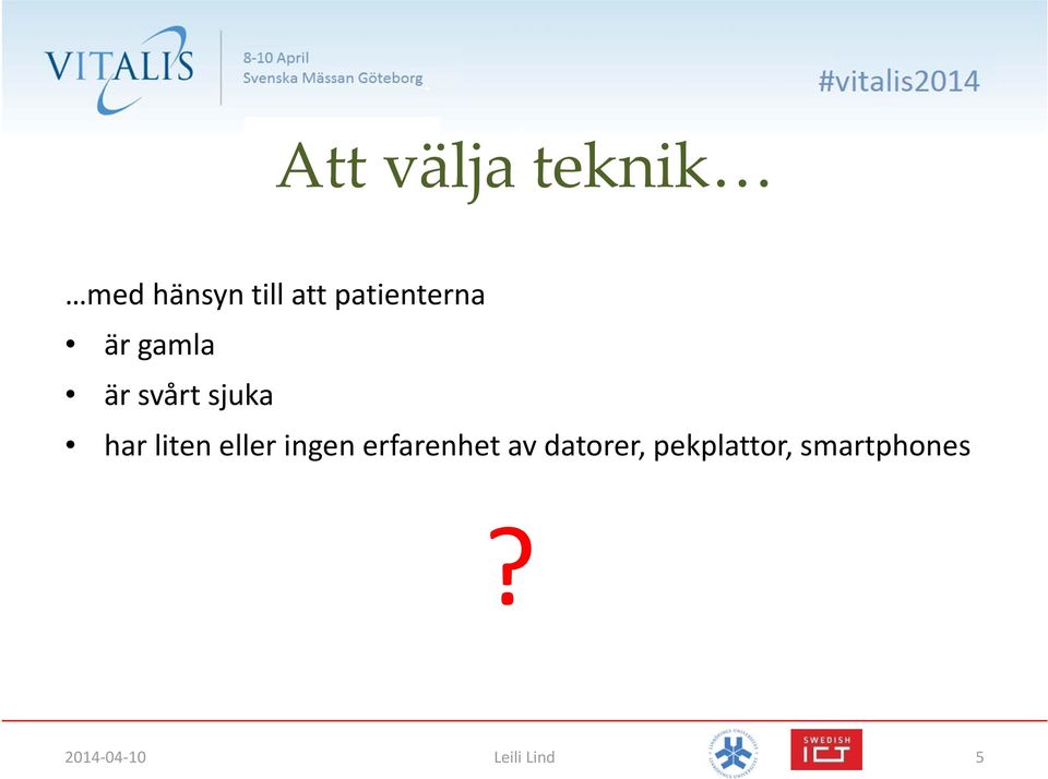 liten eller ingen erfarenhet av datorer,
