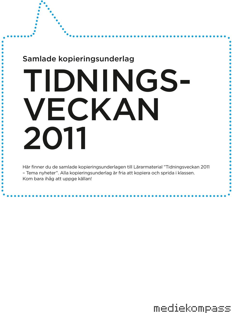 Tidningsveckan 2011 Tema nyheter.