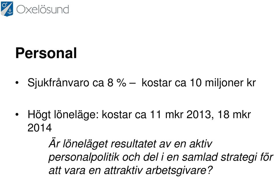 löneläget resultatet av en aktiv personalpolitik och