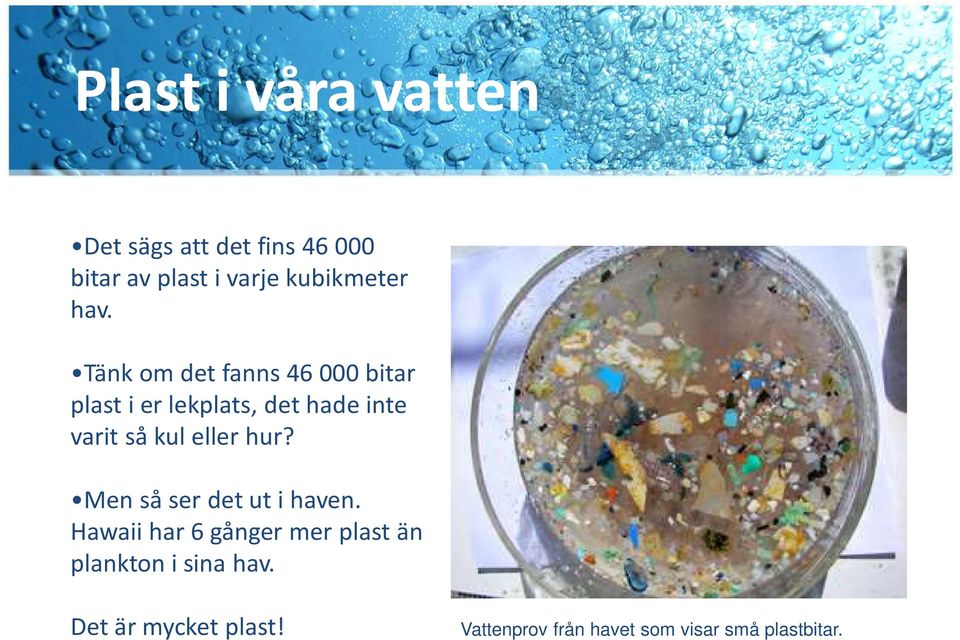 Tänk om det fanns 46 000 bitar plast i er lekplats, det hade inte varit så kul
