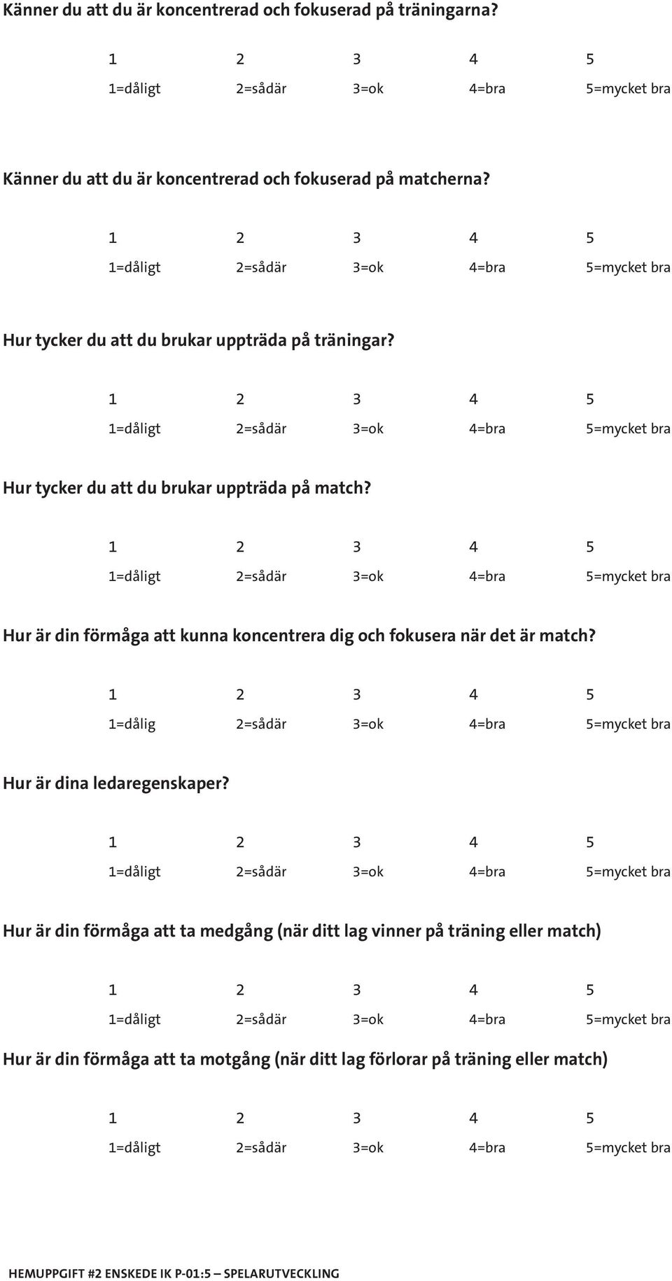 Hur är din förmåga att kunna koncentrera dig och fokusera när det är match?