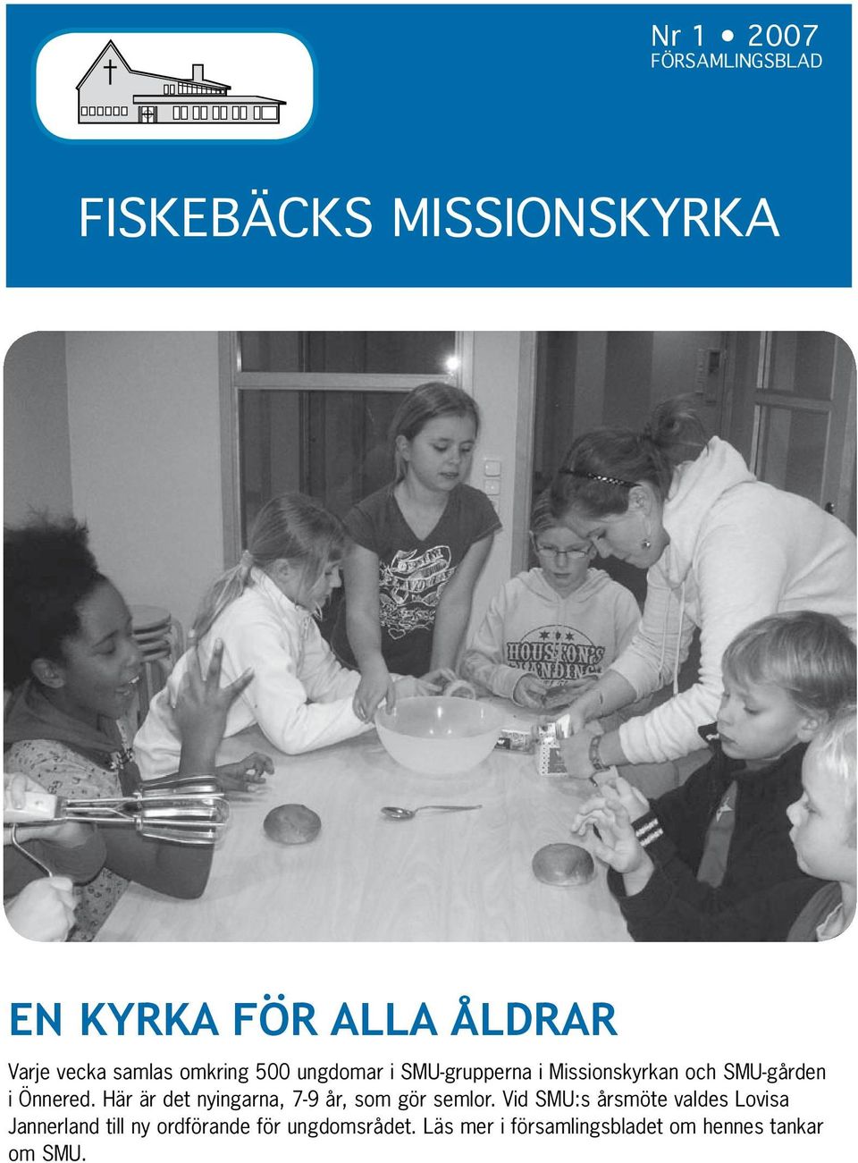 Här är det nyingarna, 7-9 år, som gör semlor.
