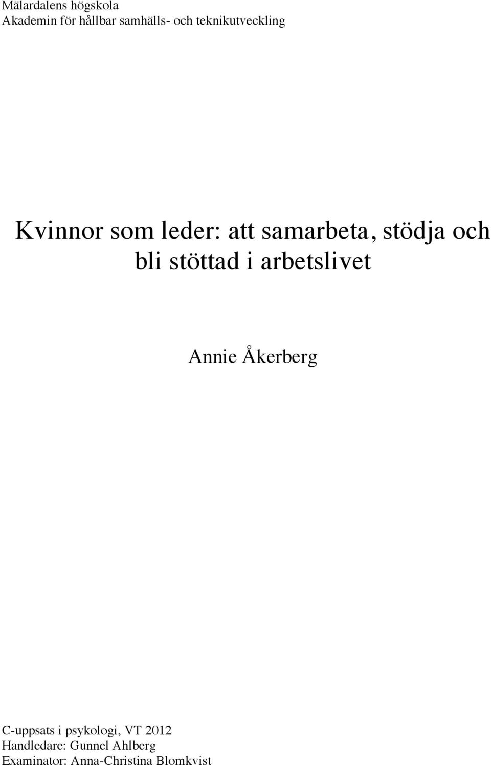 bli stöttad i arbetslivet Annie Åkerberg C-uppsats i psykologi,