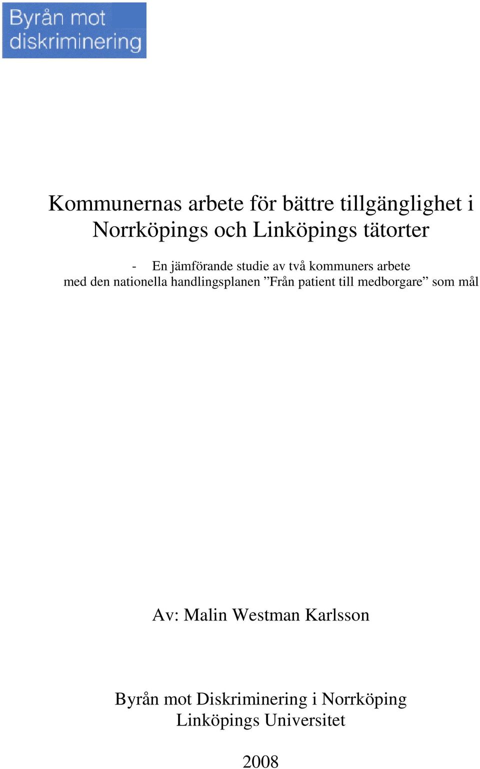 nationella handlingsplanen Från patient till medborgare som mål Av: Malin