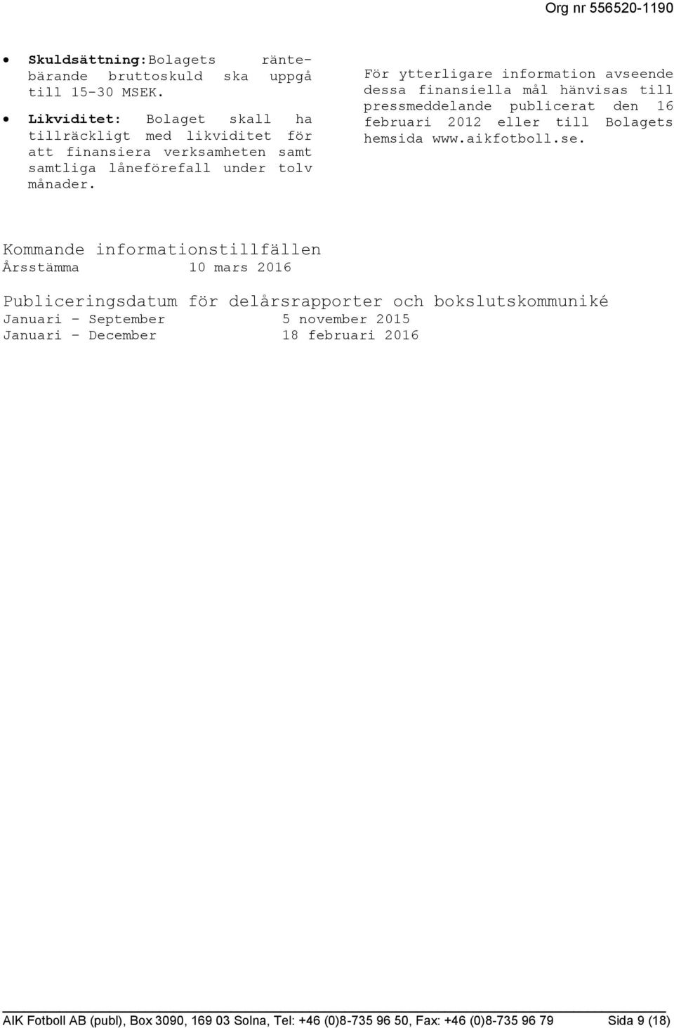 För ytterligare information avsee