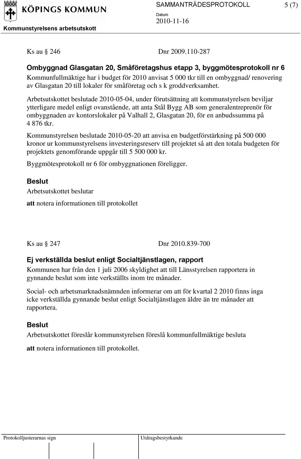 för småföretag och s k groddverksamhet.