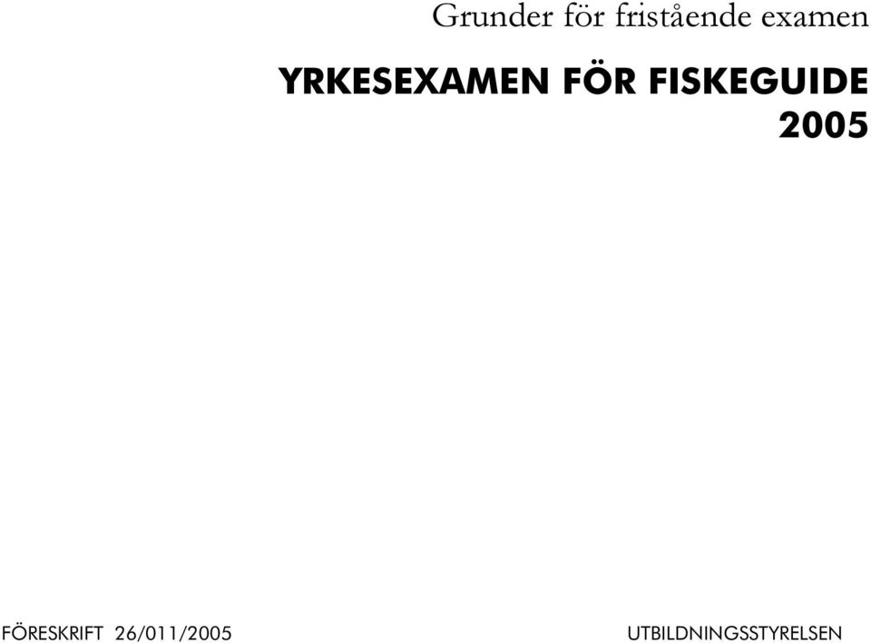 FISKEGUIDE 2005 FÖRESKRIFT