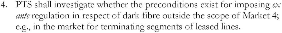 dark fibre outside the scope of Market 4; e.g.