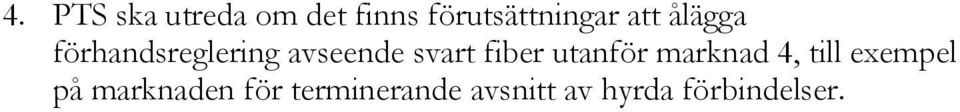 fiber utanför marknad 4, till exempel på