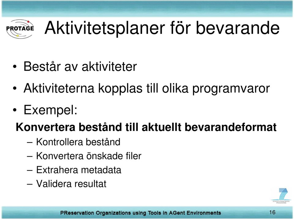 Konvertera bestånd till aktuellt bevarandeformat Kontrollera