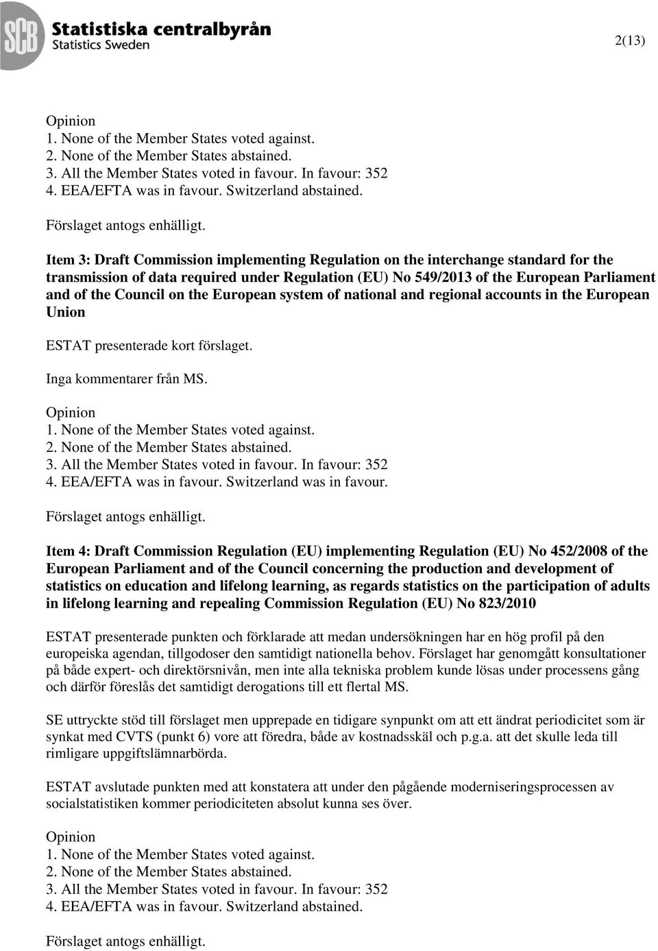 Item 3: Draft Commission implementing Regulation on the interchange standard for the transmission of data required under Regulation (EU) No 549/2013 of the European Parliament and of the Council on