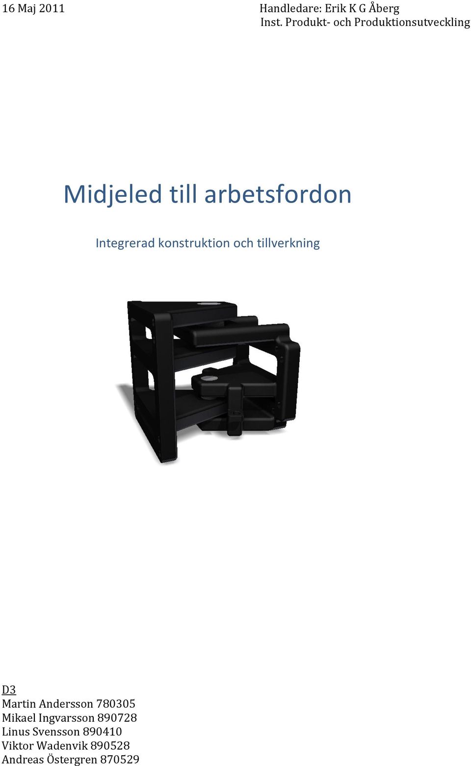 Integrerad konstruktion och tillverkning D3 Martin Andersson 780305